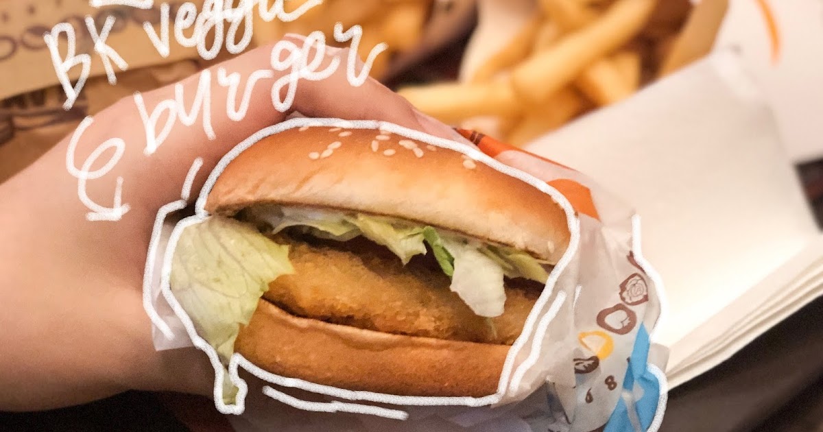 Let s Eat Burger King Veggie Burger Review let-s-eat-burger-king-veggie-burger-review