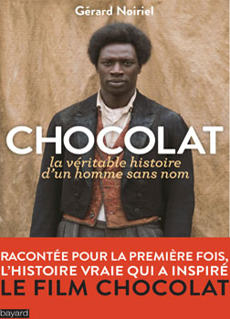 Noiriel Gérard - Chocolat clown nègre. L'histoire oubliée du premier artiste noir de la scène frança...