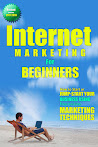 Updated 2017-2018 Version of Internet Marketing For Beginners: