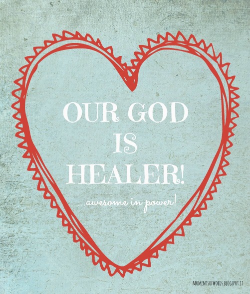 Our God is healer! Moments of words