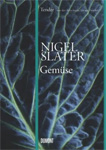 Nigel Slater Tender Gemüse