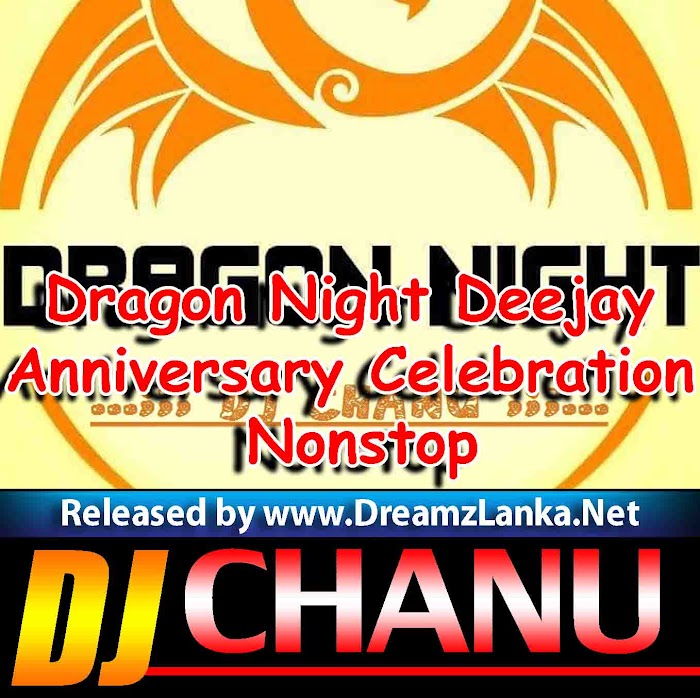 2k18 Dragon Night Deejay Anniversary Celebration Nonstop - Dj ChaNu