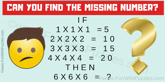 IF 1x1x1 =5, 2x2x2 = 10, 3x3x3 = 15 and 4x4x4 = 20  then  6x6x6 = ? Can you solve this Logic Math Question?