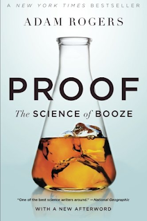 PROOF: The Science of Booze by Adam Rogers