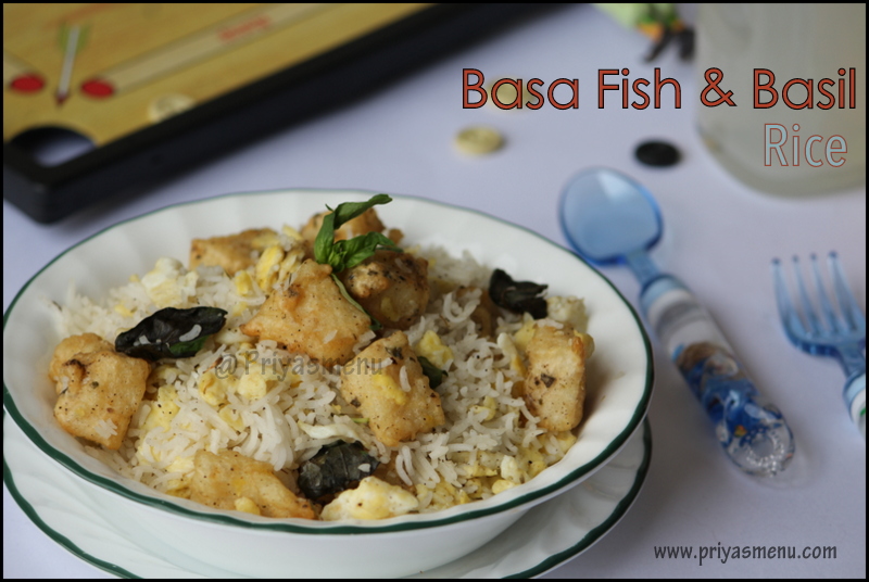 Priya's Menu Yum Yum Yummy food for Food lovers Basa Fish & Basil Rice