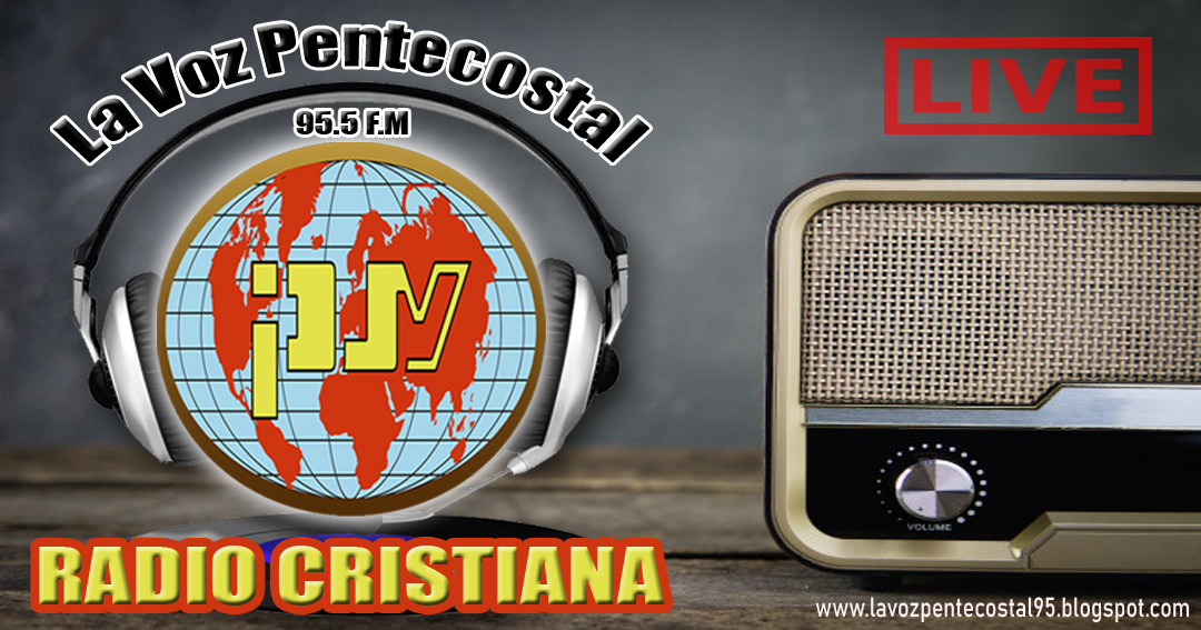 ...:::La Voz Pentecostal 95.5 FM:::...
