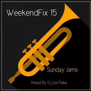 Dj Ice Flake – WeekendFix 15 2018 (Sunday Jams)
