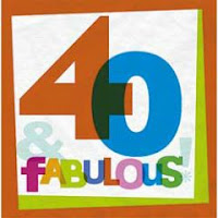 40 and fabulous 