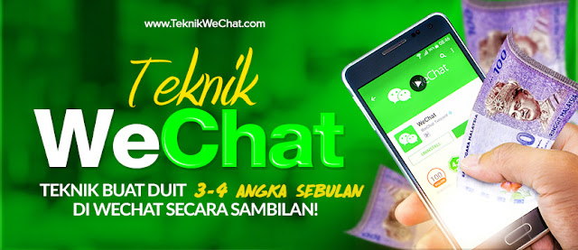 10 Sebab Anda Perlu Buat Duit Dengan WeChat