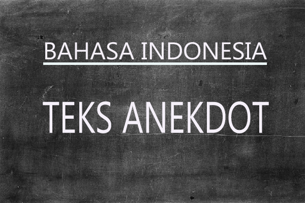 Jenis – Jenis Teks Anekdot Beserta Contohnya - BangkuPendidikan