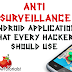 Anti-Surveillance Android Application That Every Hacker Should Use