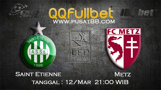 PREDIKSIBOLA - PREDIKSI TARUHAN SAINT ETIENNE VS METZ 12 MARET 2017 (LIGUE 1)