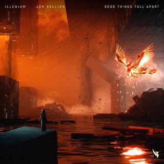 Illenium Ft Jon Bellion Good Things Fall Apart Lyrics