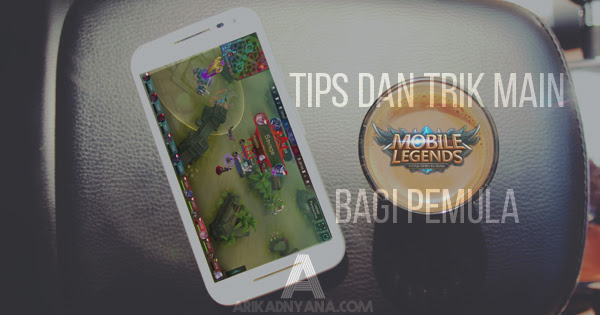 5 Tips dan Trik Bermain Mobile Legends Bagi Pemula