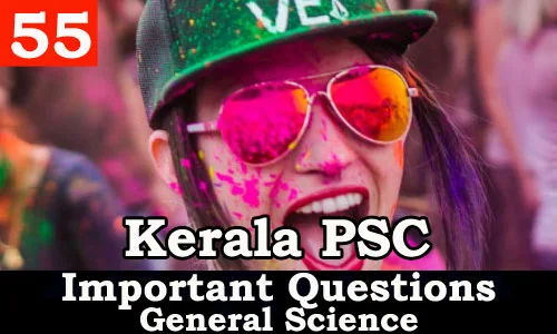 Kerala PSC - Important and Expected General Science Questions - 55