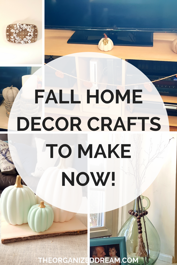 Fall Home Decor Crafts to Make Now - The Organized Dream