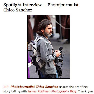 http://jrphoto.wordpress.com/2013/10/01/spotlight-interview-photojournalist-chico-sanchez/