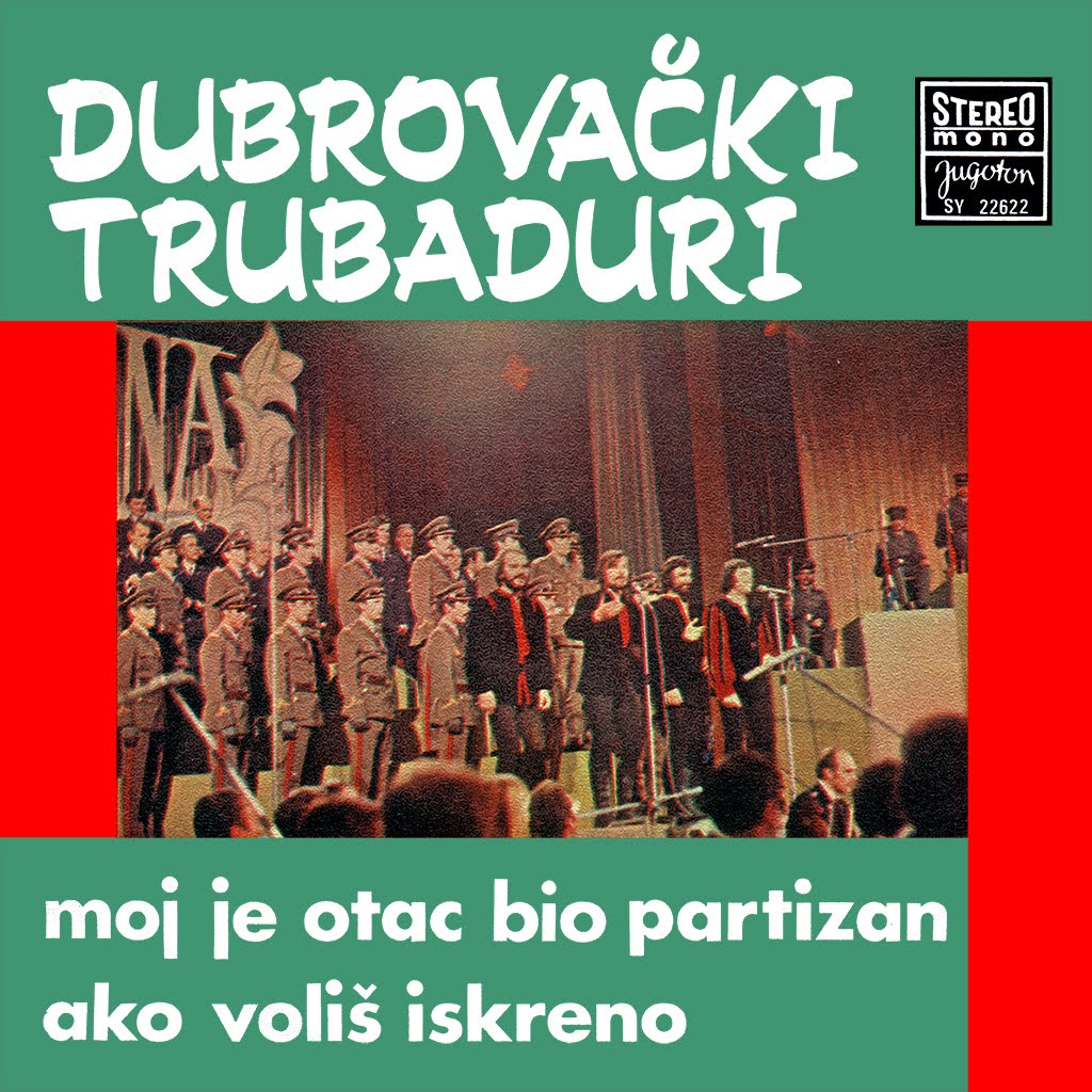 ZVUCI JUGOSLAVIJE SOUNDS OF YUGOSLAVIA Dubrovački trubaduri Moj je