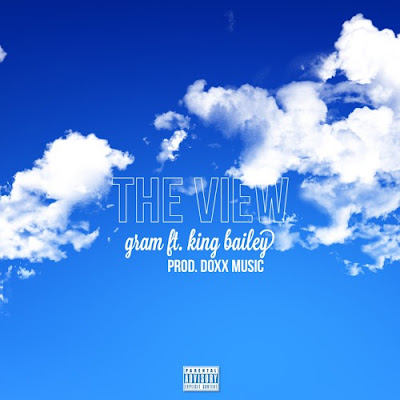 GRAM ft. King Bailey - "The View" / www.hiphopondeck.com