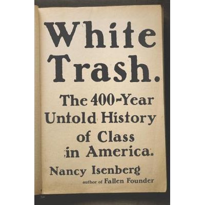 white trash the 400 year history white trash the 400 year history