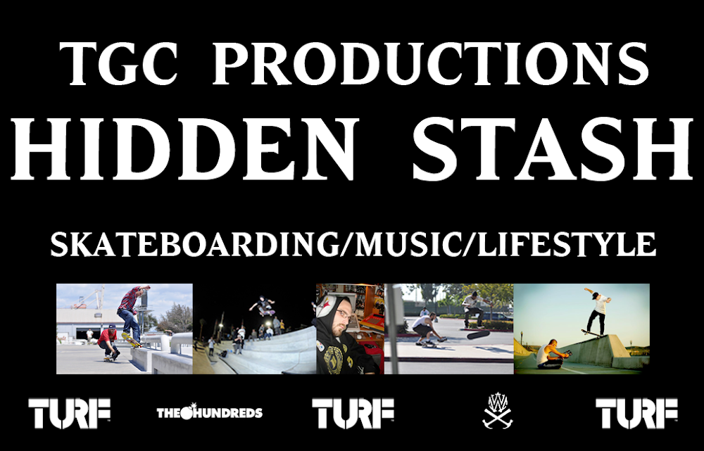 TGC Productions : Hidden Stash (Skateboarding/Music/Lifestyle)