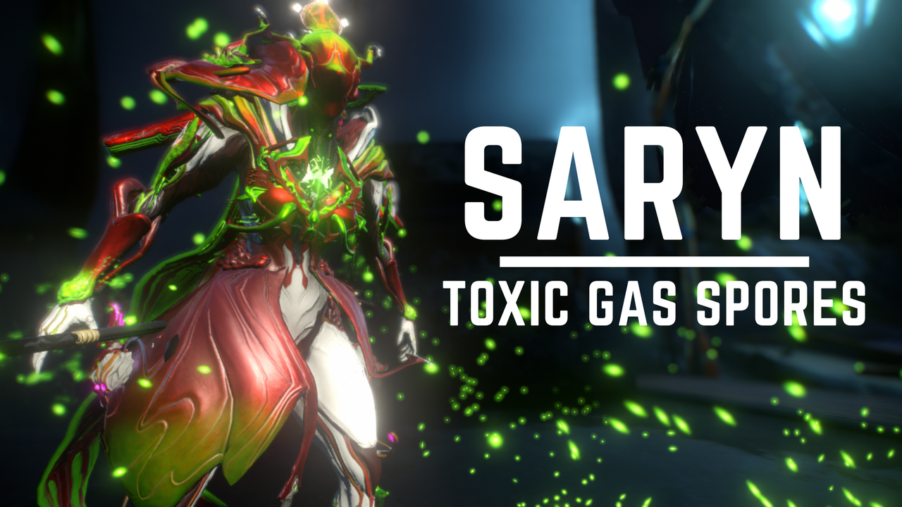 Warframe How To Spread Gas Like Crazy Using Saryn Grind Hard Squad