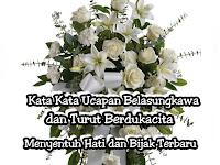 Kata Kata Ucapan Belasungkawa dan Turut Berduka cita yang menyentuh hati Terbaru Kata Kata Ucapan Belasungkawa dan Turut Berduka cita yang menyentuh hati Terbaru