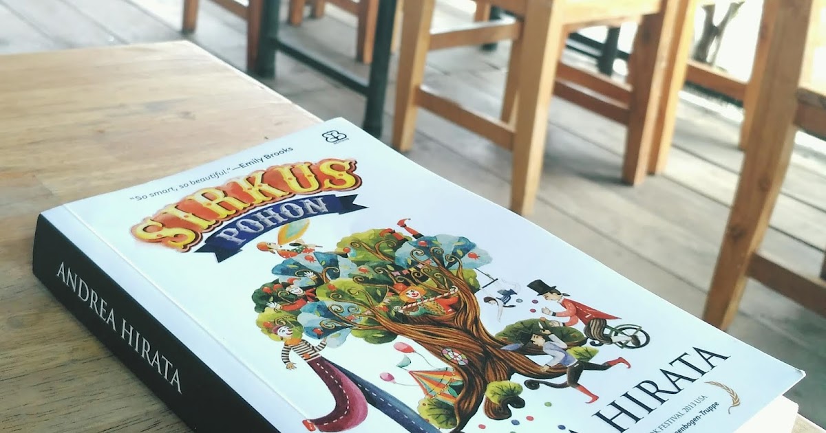 Mengulas Buku Sirkus Pohon Karya Manis Dari Andrea Hirata