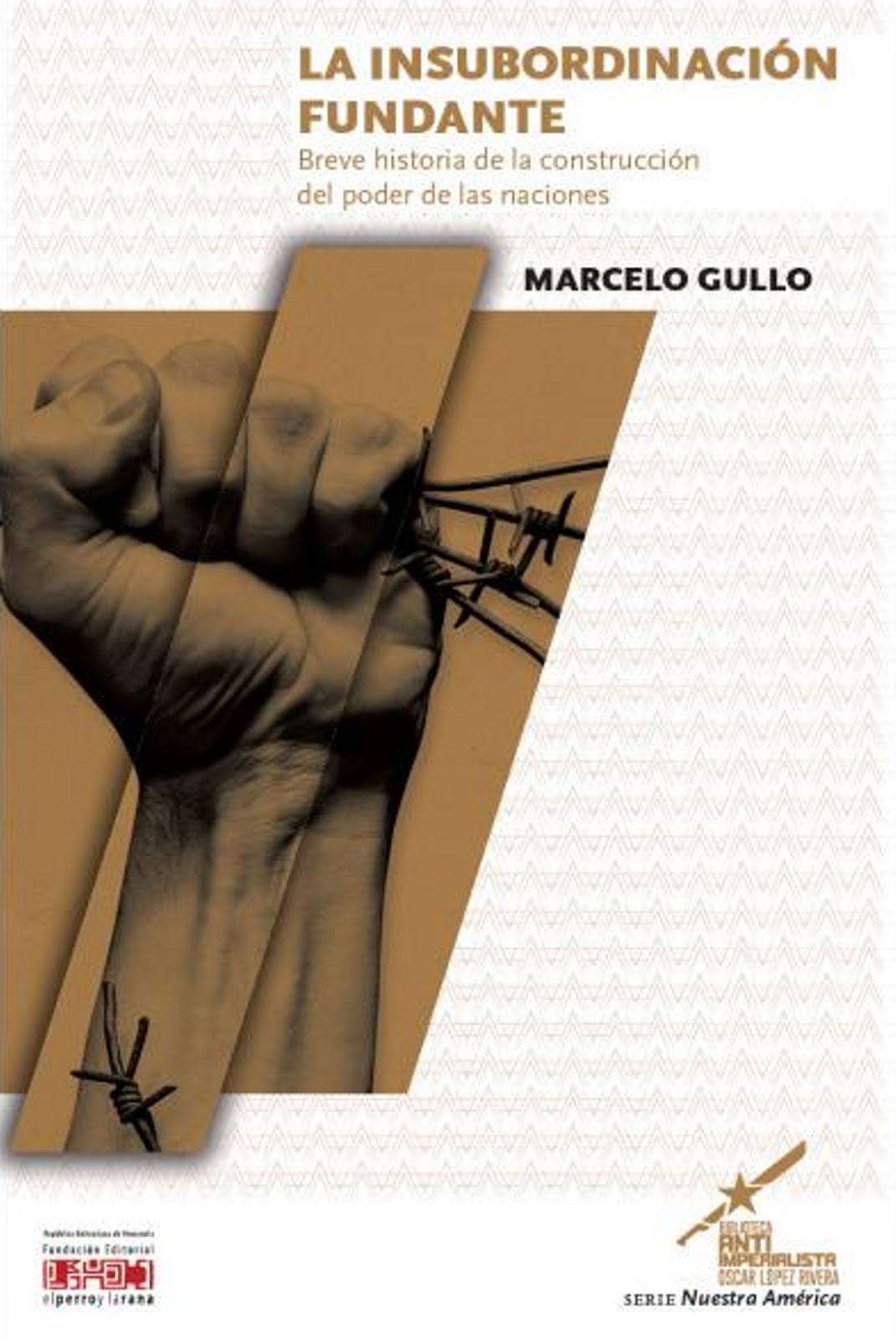 La Insubordinación fundante. autor: Lic. Marcelo Gullo.