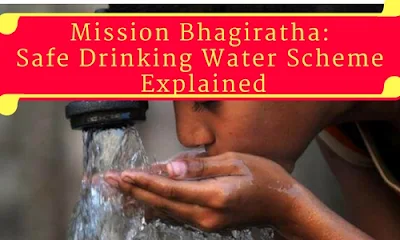 Mission Bhagiratha: Safe Drinking Water Scheme- Explained