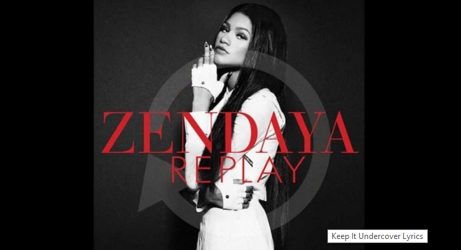 Keep It Undercover Lyrics - Zendaya - Lyrics Desk