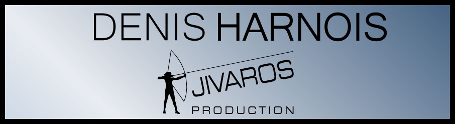 Denis Harnois -Jivaros production