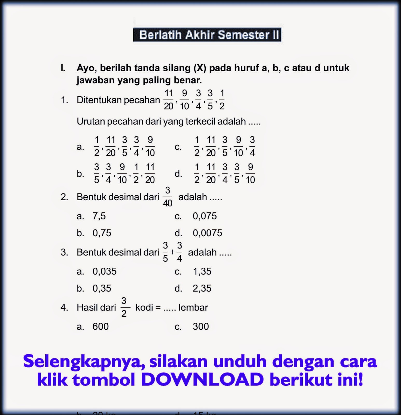 Berikut ini penulis sajikan Soal LatihanYang Di rangkum Bagi Pembaca   Soal UN Utama Matematika Kelas 6 SD TA 2012/2013 Portal Download