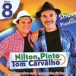 http://2.bp.blogspot.com/-ktg8MDYkJGQ/Uh45JC6b29I/AAAAAAAAAnk/50nF52oI9KQ/s1600/Nilton-Pinto-Tom-Carvalho-Show-De-Piadas-Vol.8-Frente.jpg