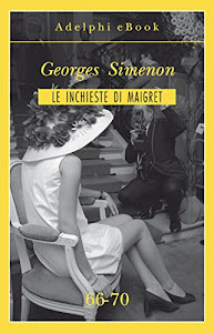 Le inchieste di Maigret 66-70 (Le inchieste di Maigret: raccolte Vol. 14)