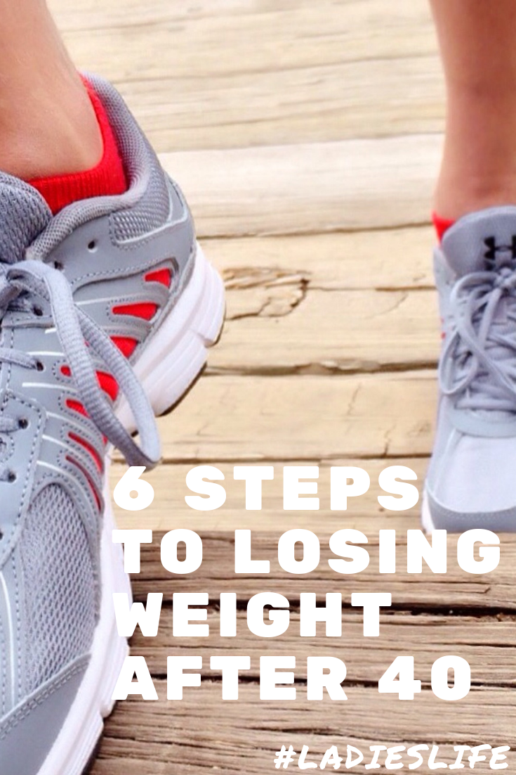 6 Steps To Losing Weight After 40 Ladies