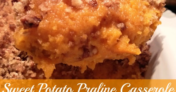 South Your Mouth: Sweet Potato Praline Casserole