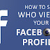 How to track who views your Facebook profile the most