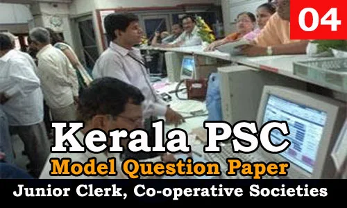 Kerala PSC - Junior Clerk, Co-operative Societies - Model Question Paper 04