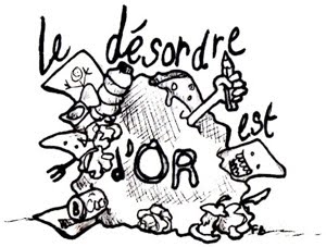 Le désordre est d'or.