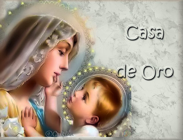 Santa María, Madre de Dios y Madre nuestra Casa de Oro
