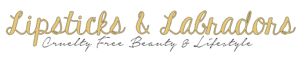 Lipsticks & Labradors | Cruelty Free Beauty Blog