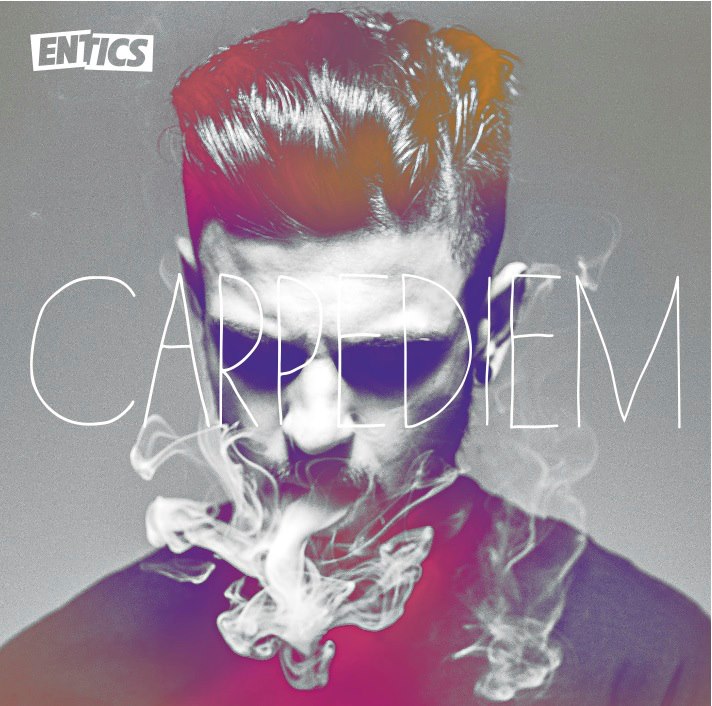 Entics+-+Carpe+Diem