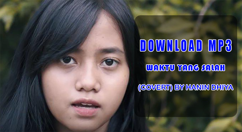 Waktu Yang Salah Hanin Dhiya Download BIDIKMISI Waktu Yang Salah Hanin Dhiya Download BIDIKMISI