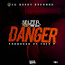 F! MUSIC: Seizer Ft Mr Lin – Danger (Prod By Fric P) @Nasty_nuff | @FoshoENT_Radio