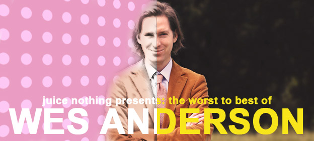 Worst to Best: Wes Anderson