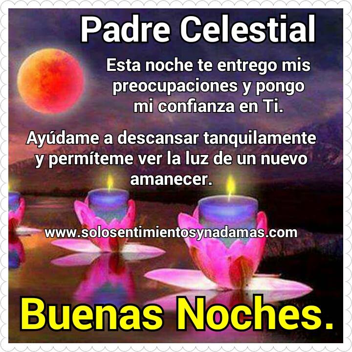  Buenas noches. Padre celestial