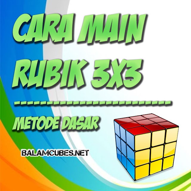 Cara Bermain Rubik 3x3 Metode Paling Mudah Dan Gampang