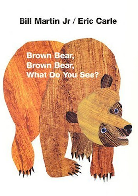 Brown bear, brown bear What do you see?