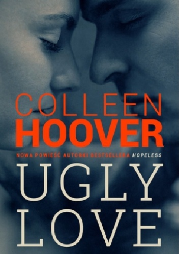 Ugly Love Colleen Hoover [recenzja Książki] Co Warto Przeczytać